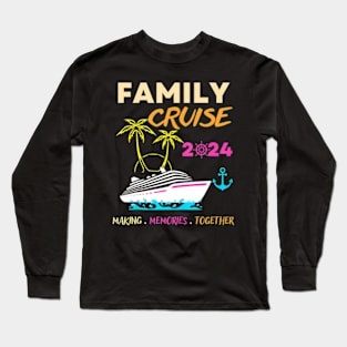 Family Cruise 2024 Making Memories Summer Matching Vacation Long Sleeve T-Shirt